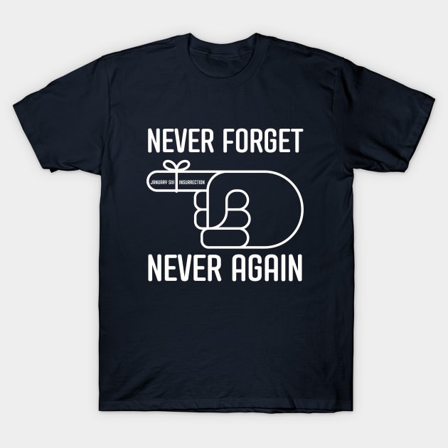 Never Forget January Sixth T-Shirt by TJWDraws